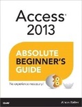 Cover: Access 2013 Absolute Beginner's Guide - Que Corporation,U.S.