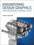 Cover: Engineering Design Graphics with Autodesk (R) Inventor (R) 2013 - Peachpit Press Publications