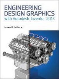 Abbildung von: Engineering Design Graphics with Autodesk (R) Inventor (R) 2013 - Peachpit Press Publications