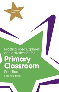 Enlarge image Cover: Practical Ideas, Games and Activities for the Primary Classroom - Pearson Education Limited