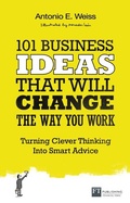 Cover: 101 Business Ideas That Will Change the Way You Work - FT Publishing International