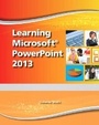 Cover: Learning Microsoft PowerPoint 2013, Student Edition -- CTE/School - Pearson