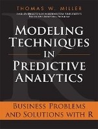Enlarge image Cover: Modeling Techniques in Predictive Analytics - Pearson FT Press