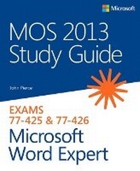 Enlarge image Cover: MOS 2013 Study Guide for Microsoft Word Expert - Microsoft Press