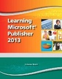 Cover: Learning Microsoft Publisher 2013, Student Edition -- CTE/School - Pearson
