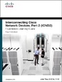 Cover: Interconnecting Cisco Network Devices, Part 2 (ICND2) Foundation Learning Guide - Cisco Press
