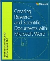 Enlarge image Cover: Creating Research and Scientific Documents Using Microsoft Word - Microsoft Press