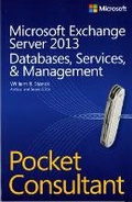 Cover: Microsoft Exchange Server 2013 Pocket Consultant Databases, Services, & Management - Microsoft Press