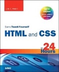 Cover: HTML and CSS in 24 Hours, Sams Teach Yourself (Updated for HTML5 and CSS3) - Sams Publishing