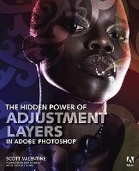 Abbildung von: The Hidden Power of Adjustment Layers in Adobe Photoshop - Adobe Press,U.S.