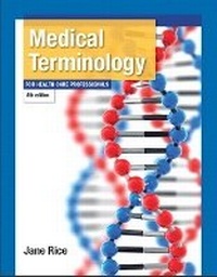 Abbildung von: Medical Terminology for Health Care Professionals - Pearson