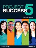 Cover: Project Success 5 Student Book with eText - Pearson Education (US)