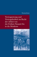 Cover: Vertragszwang und Vertragsfreiheit im Recht der Arbeit von der Fr&uuml;hen Neuzeit bis in die Moderne - Vittorio Klostermann Verlag