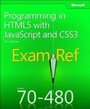 Cover: Exam Ref 70-480 Programming in HTML5 with JavaScript and CSS3 (MCSD) - Microsoft Press