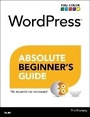 Cover: WordPress Absolute Beginner's Guide - Que Corporation,U.S.