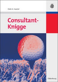 Abbildung von: Consultant-Knigge - De Gruyter Oldenbourg