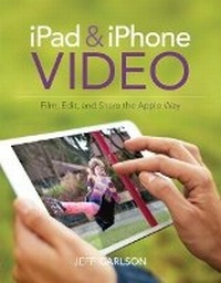 Abbildung von: iPad and iPhone Video - Peachpit Press Publications