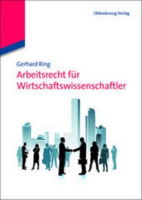 Abbildung von: Arbeitsrecht für Wirtschaftswissenschaftler - De Gruyter Oldenbourg