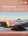 Cover: Geosystems: An Introduction to Physical Geography, Global Edition - Pearson Education Limited