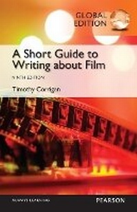 Enlarge image Cover: Short Guide to Writing about Film, Global Edition - Pearson Education Limited