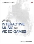 Cover: Writing Interactive Music for Video Games - Addison Wesley