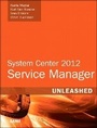 Cover: System Center 2012 Service Manager Unleashed - Sams Publishing