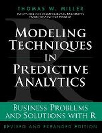 Enlarge image Cover: Modeling Techniques in Predictive Analytics - Pearson FT Press