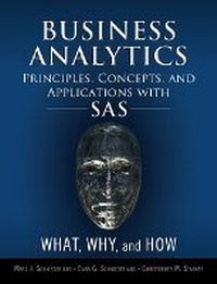 Enlarge image Cover: Business Analytics Principles, Concepts, and Applications with SAS - Pearson FT Press