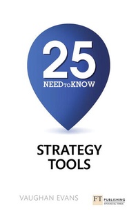 Enlarge image Cover: 25 Need-To-Know Strategy Tools - FT Publishing International