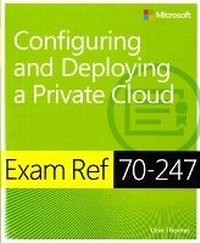 Abbildung von: Exam Ref 70-247 Configuring and Deploying a Private Cloud (MCSE) - Microsoft Press