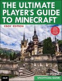 Enlarge image Cover: The Ultimate Player's Guide to Minecraft - Xbox Edition - Que Corporation,U.S.