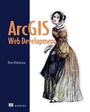 Cover: ArcGIS Web Development - Manning Publications