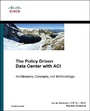 Cover: Policy Driven Data Center with ACI, The - Cisco Press
