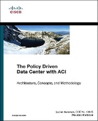 Enlarge image Cover: Policy Driven Data Center with ACI, The - Cisco Press