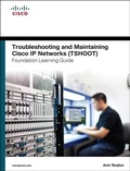 Cover: Troubleshooting and Maintaining Cisco IP Networks (TSHOOT) Foundation Learning Guide - Cisco Press