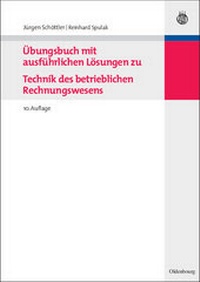 Abbildung von: Übungsbuch mit ausführlichen Lösungen zu Technik des betrieblichen Rechnungswesens - De Gruyter Oldenbourg