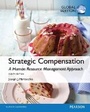 Cover: Strategic Compensation: A Human Resource Management Approach, Global Edition - Pearson Education Limited