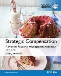 Enlarge image Cover: Strategic Compensation: A Human Resource Management Approach, Global Edition - Pearson Education Limited