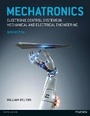 Cover: Mechatronics: Electronic Control Systems in Mechanical and Electrical Engineering - Pearson Education Limited