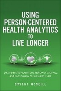 Enlarge image Cover: Using Person-Centered Health Analytics to Live Longer - Pearson FT Press