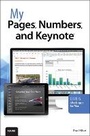 Cover: My Pages, Numbers, and Keynote (for Mac and iOS) - Que Corporation,U.S.