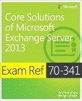 Cover: Exam Ref 70-341 Core Solutions of Microsoft Exchange Server 2013 (MCSE) - Microsoft Press