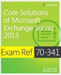 Abbildung von: Exam Ref 70-341 Core Solutions of Microsoft Exchange Server 2013 (MCSE) - Microsoft Press
