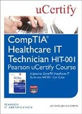 Cover: CompTIA Healthcare IT Technician HIT-001 Pearson uCertify Course Student Access Card - Pearson It Certification