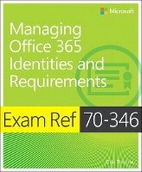 Abbildung von: Exam Ref 70-346 Managing Office 365 Identities and Requirements - Microsoft Press