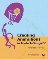 Enlarge image Cover: Creating Animations in Adobe InDesign CC One Step at a Time - Adobe Press,U.S.