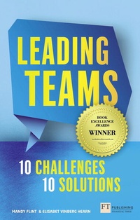 Enlarge image Cover: Leading Teams - 10 Challenges : 10 Solutions - FT Publishing International