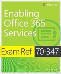 Abbildung von: Exam Ref 70-347 Enabling Office 365 Services - Microsoft Press