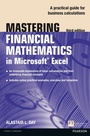 Cover: Mastering Financial Mathematics in Microsoft Excel 2013 - FT Publishing International