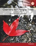 Cover: Chemistry For Changing Times, Global Edition - Pearson Education Limited